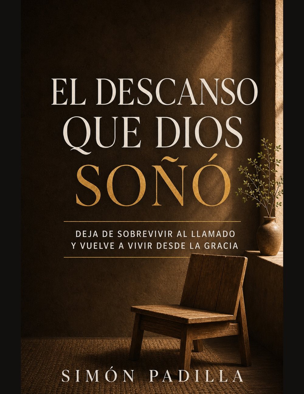 Portada de El Descanso que Dios Soñó, de Simón Padilla